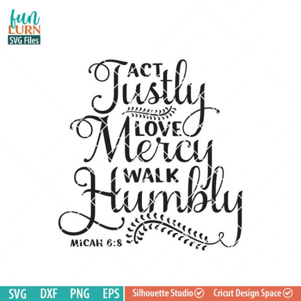 Act Justly, Love Mercy, Walk Humbly Micah 6 8 , Bible quote, word art, wood sign, SVG, DXF, Png Cut Files