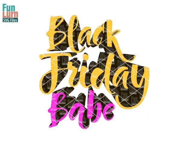 Black Friday SVG,Black Friday Babe SVG,Shopping,Cyber Monday,Shopaholic svg,dxf, png, eps files for cutting machines, silhouette, cricut