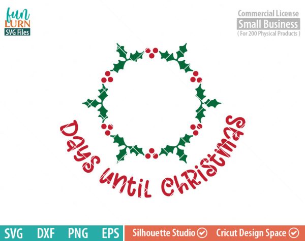 Days until Christmas svg, Holly Wreath, Charger Plate, Christmas Advent, Christmas SVG, svg png dxf eps for Cameo, Cricut Air etc