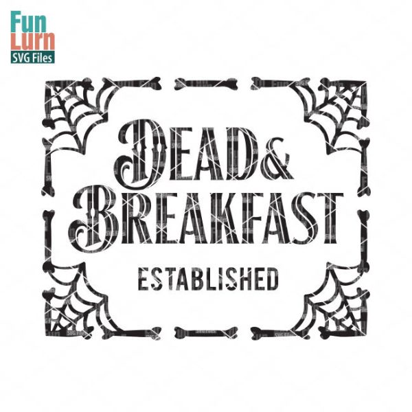 Dead and Breakfast, spider webs, Halloween SVG, Cauldron, evil, witches brew, magic, Halloween sign svg, dxf, png, eps files