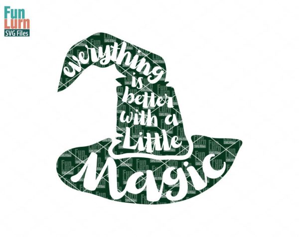 Everything is better with a little magic svg, witch hat svg, Halloween SVG, Hocus Pocus, magic, halloween sign svg, dxf, png, eps files