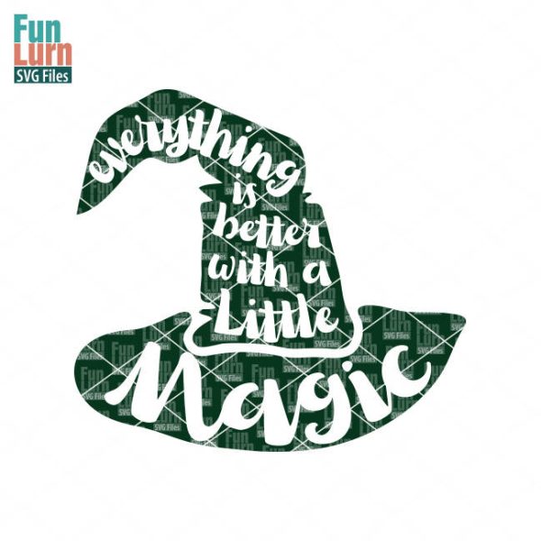 Everything is better with a little magic svg, witch hat svg, Halloween SVG, Hocus Pocus, magic, halloween sign svg, dxf, png, eps files