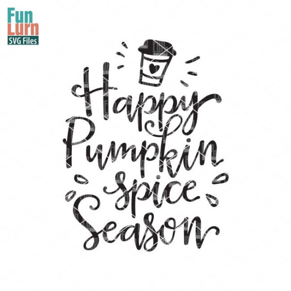 Happy Pumpkin spice season, Latte, Happy Fall Yall svg, Thanksgiving, Halloween, Harvest, SVG ,png, eps ,dxf files