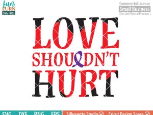 Love shouldn't hurt SVG, Domestic Violence Awareness svg, Purple Ribbon, Fighter, svg png dxf eps, cameo, cricut files