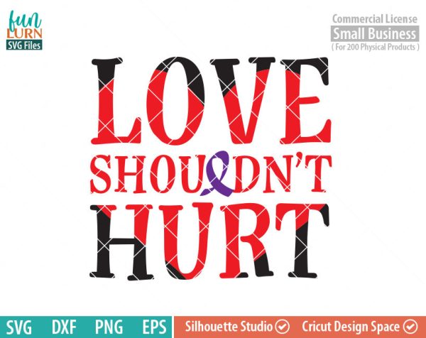 Love shouldn't hurt SVG, Domestic Violence Awareness svg, Purple Ribbon, Fighter, svg png dxf eps, cameo, cricut files
