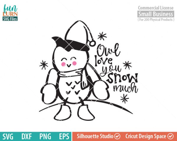 Owl love you snow much SVG, cute owl, Snow, Winter woodland creatures, sweater, mittens, snowflakes SVG DXF eps png