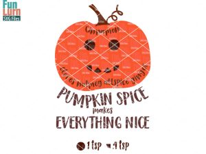 Pumpkin Spice SVG, Recipe art, makes everything nice Autumn,Harvest, Fall, Halloween Pumpkin, wood sign svg png dxf eps for cricut, cameo