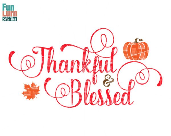 Thankful and Blessed svg, dxf file, Thanksgiving SVG, dxf, eps png for digital cutting machines like silhouette cameo, cricut air etc