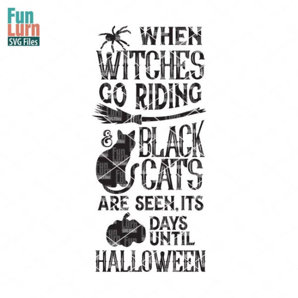 When witches go riding, and black cats are seen, it is , days until Halloween, Halloween SVG, Halloween sign svg, dxf, png, eps files