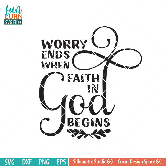 Download Worry ends when faith in God Begins - FunLurn SVG