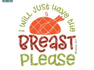 I will just have the breast please