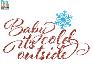 Baby its cold outside SVG