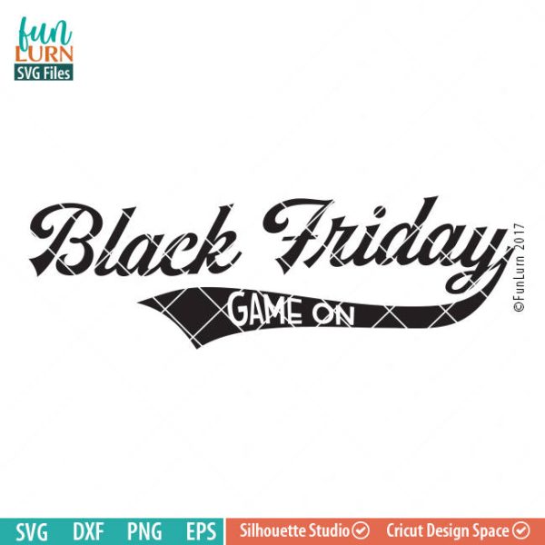 Black Friday SVG, Game on, Cyber Monday, Shopaholic svg ,dxf, png, eps file
