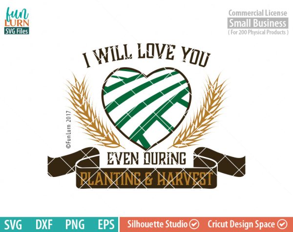 I will love you even during Plantation and harvest, love my farmer, Farm Love, Farmer SVGs, farm, life, southern, svg png dxf eps