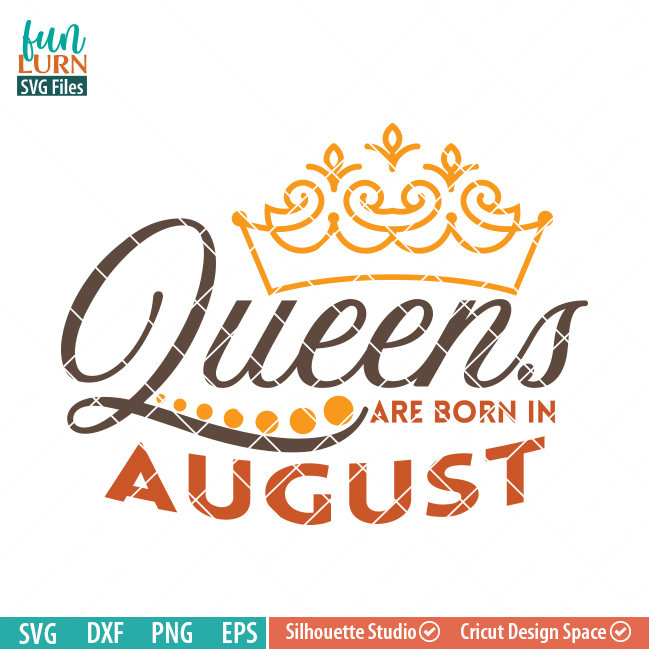 Queens are born in August svg - FunLurn