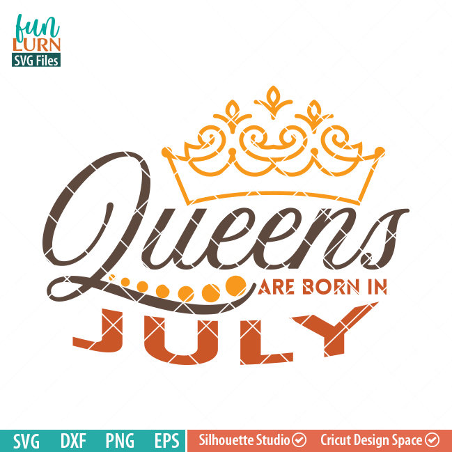 Download Queens Are Born In July Svg Funlurn