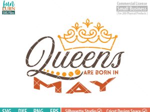 Queens are born in May svg, May  Birthday svg, Black , Birthday Girl, Birthday Princess with Crown, adult birthday, svg DXF EPS PNG