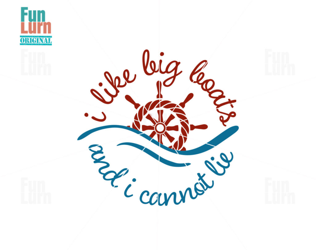 Download I like big boats and I cannot lie SVG - FunLurn