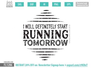 I will definitely start running tomorrow SVG