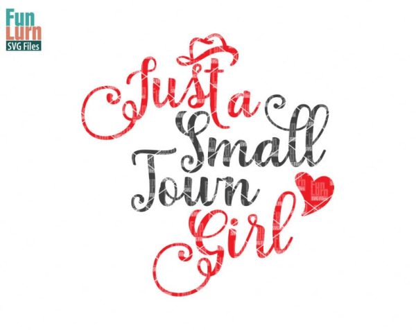 Just a small town girl svg