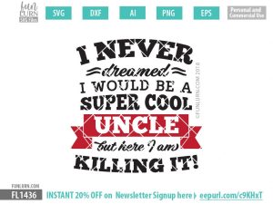 Super cool Uncle, Killing it SVG