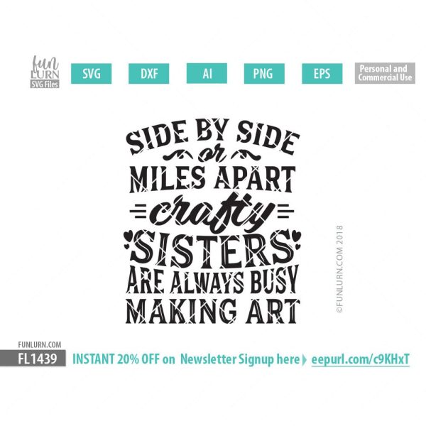 Side by side or miles apart crafty sisters are always busy making art SVG
