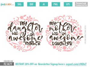 Download My Daughter Has An Awesome Mother My Mother Has An Awesome Daughter Svg Set Funlurn