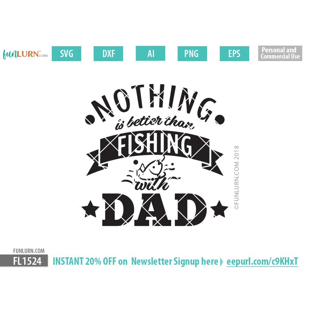 Download Nothing is better than fishing with Dad Fishing SVG - FunLurn
