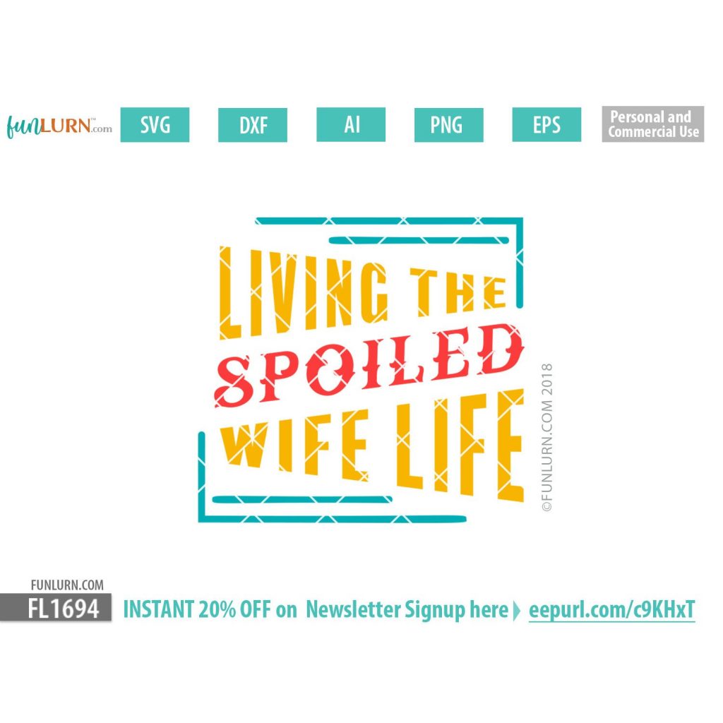 Download Living the spoiled wife life svg - FunLurn