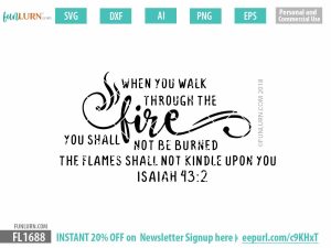 When you walk through the fire, you shall not be burned SVG