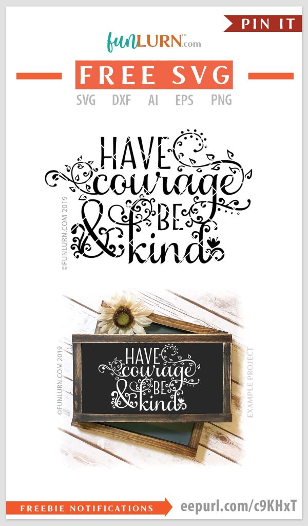Have courage and be kind free svg