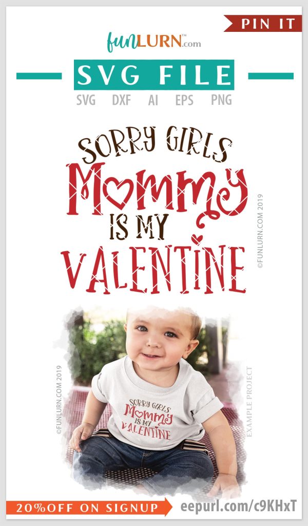 Sorry Girls Mommy is my Valentine