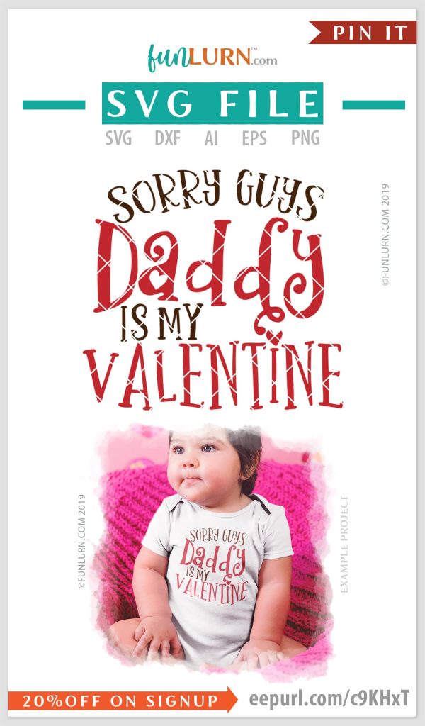 Sorry Guys Daddy is my Valentine SVG