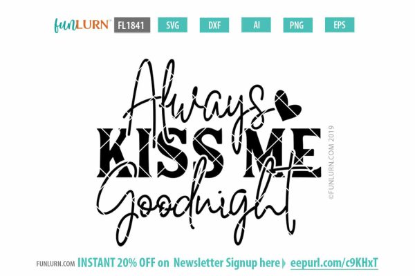 Always kiss me goodnight SVG