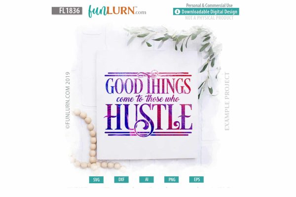 Good things come to those who hustle