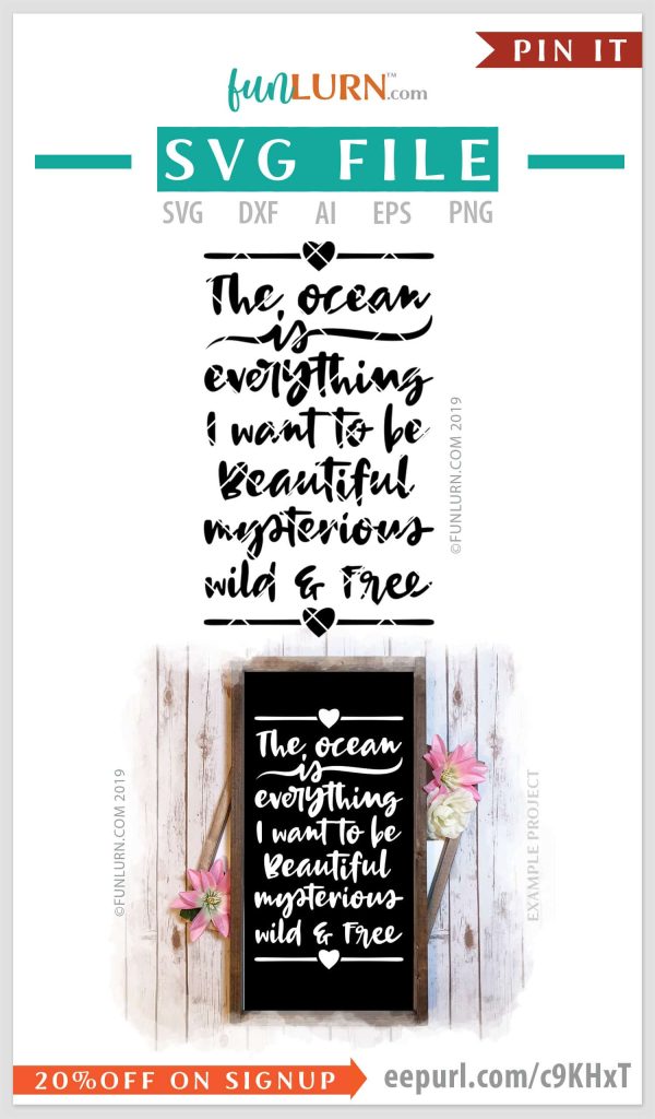 The ocean is everything I want to be, beautiful, mysterious, wild and free