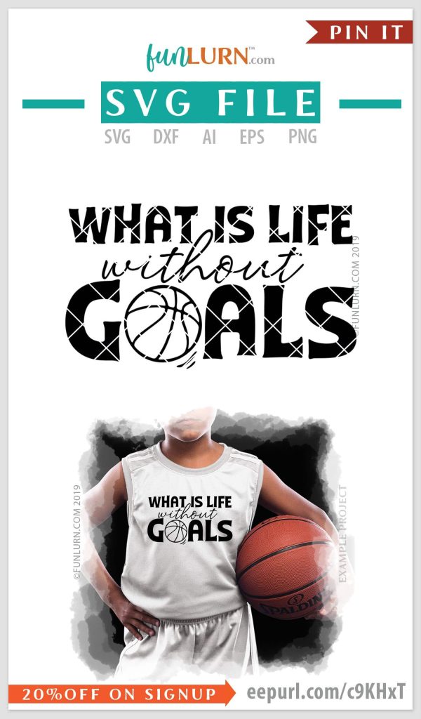 What is life without Goals, Basketball