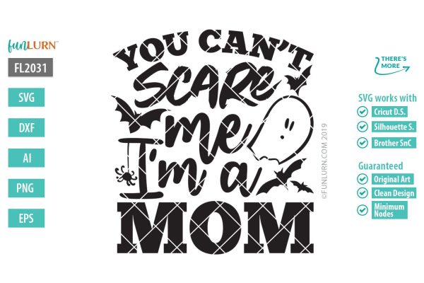 You cant scare me I am a Mom