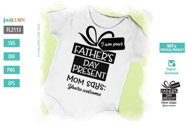 I am Your Father's Day present mom says you're welcome