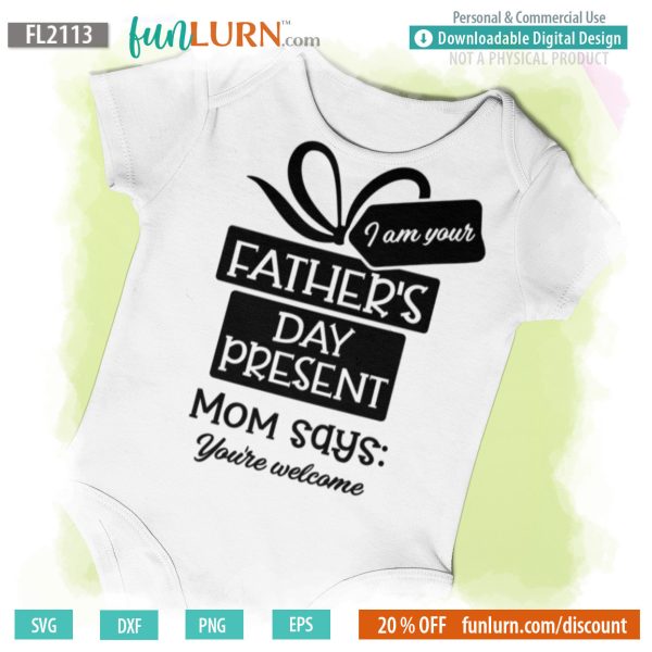 I am Your Father's Day present mom says you're welcome