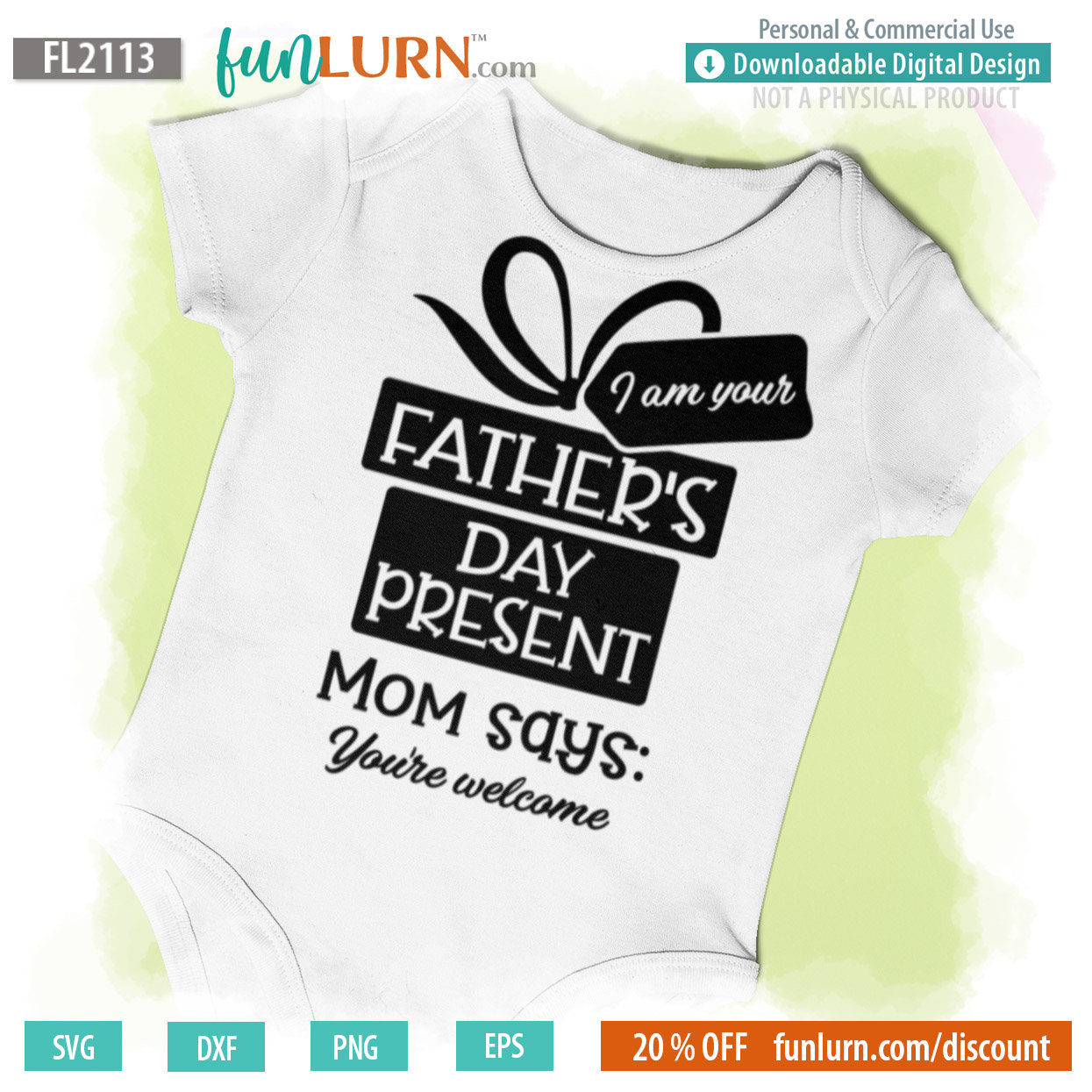Download I am Your Father's Day present mom says you're welcome - FunLurn