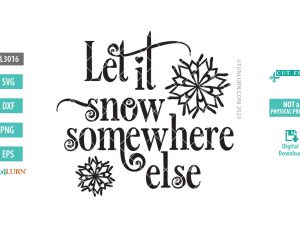 Let it snow somewhere else